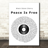 Black Stone Cherry Peace Is Free Vinyl Record Song Lyric Quote Print