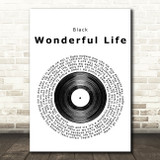 Black Wonderful Life Vinyl Record Song Lyric Quote Print