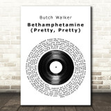 Butch Walker Bethamphetamine (Pretty, Pretty) Vinyl Record Song Lyric Print