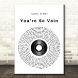 Carly Simon You're So Vain Vinyl Record Song Lyric Quote Print