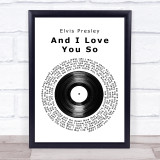 Elvis Presley And I Love You So Vinyl Record Song Lyric Quote Print