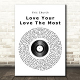 Eric Church Love Your Love The Most Vinyl Record Song Lyric Quote Print