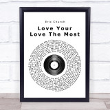 Eric Church Love Your Love The Most Vinyl Record Song Lyric Quote Print