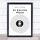 Kenny Chesney El Cerrito Place Vinyl Record Song Lyric Quote Print
