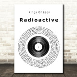 Kings Of Leon Radioactive Vinyl Record Song Lyric Quote Print