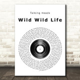 Talking Heads Wild Wild Life Vinyl Record Song Lyric Quote Print