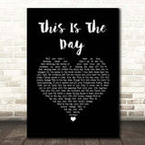 The The This Is The Day Black Heart Song Lyric Print