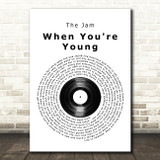 The Jam When You're Young Vinyl Record Song Lyric Quote Print