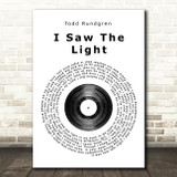Todd Rundgren I Saw The Light Vinyl Record Song Lyric Quote Print