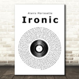 Alanis Morissette Ironic Vinyl Record Song Lyric Quote Print