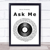 Elvis Presley Ask Me Vinyl Record Song Lyric Quote Print