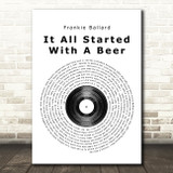 Frankie Ballard It All Started With A Beer Vinyl Record Song Lyric Quote Print