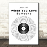 James TW When You Love Someone Vinyl Record Song Lyric Quote Print
