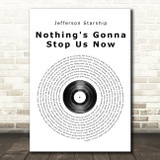 Jefferson Starship Nothing's Gonna Stop Us Now Vinyl Record Song Lyric Print