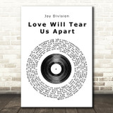 Joy Division Love Will Tear Us Apart Vinyl Record Song Lyric Quote Print