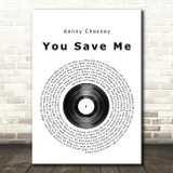 Kenny Chesney You Save Me Vinyl Record Song Lyric Quote Print