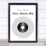 Kenny Chesney You Save Me Vinyl Record Song Lyric Quote Print