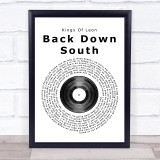 Kings Of Leon Back Down South Vinyl Record Song Lyric Quote Print