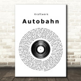 Kraftwerk Autobahn Vinyl Record Song Lyric Quote Print
