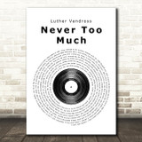 Luther Vandross Never Too Much Vinyl Record Song Lyric Quote Print