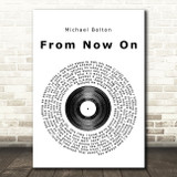 Michael Bolton From Now On Vinyl Record Song Lyric Quote Print