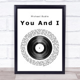 Michael Buble You And I Vinyl Record Song Lyric Quote Print