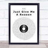 Pink Just Give Me A Reason Vinyl Record Song Lyric Quote Print