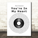 Rod Stewart You're In My Heart Vinyl Record Song Lyric Quote Print