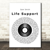 Sam Smith Life Support Vinyl Record Song Lyric Quote Print