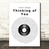 Sister Sledge Thinking of You Vinyl Record Song Lyric Quote Print