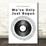The Carpenters We've Only Just Begun Vinyl Record Song Lyric Quote Print