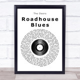 The Doors Roadhouse Blues Vinyl Record Song Lyric Quote Print