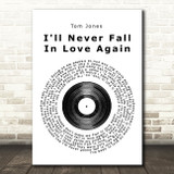 Tom Jones I'll Never Fall In Love Again Vinyl Record Song Lyric Quote Print