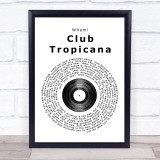Wham! Club Tropicana Vinyl Record Song Lyric Quote Print