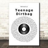 Wheatus Teenage Dirtbag Vinyl Record Song Lyric Quote Print