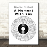 George Michael A Moment With You Vinyl Record Song Lyric Quote Print