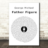 George Michael Father Figure Vinyl Record Song Lyric Quote Print