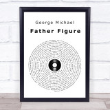 George Michael Father Figure Vinyl Record Song Lyric Quote Print