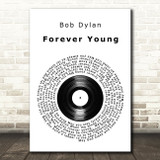 Bob Dylan Forever Young Vinyl Record Song Lyric Quote Print