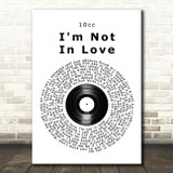 10cc I'm Not In Love Vinyl Record Song Lyric Print