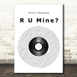 Arctic Monkeys R U Mine Vinyl Record Song Lyric Print