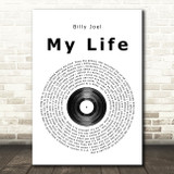 Billy Joel My Life Vinyl Record Song Lyric Print
