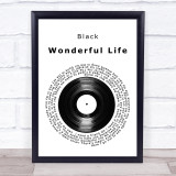 Black Wonderful Life Vinyl Record Song Lyric Print