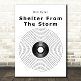 Bob Dylan Shelter From The Storm Vinyl Record Song Lyric Print