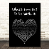 Tina Turner What's Love Got To Do With It Black Heart Song Lyric Print