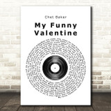 Chet Baker My Funny Valentine Vinyl Record Song Lyric Print