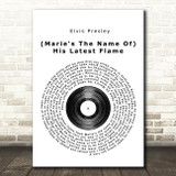 Elvis Presley (Marie's The Name Of) His Latest Flame Vinyl Record Song Lyric Print