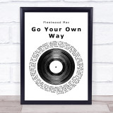 Fleetwood Mac Go Your Own Way Vinyl Record Song Lyric Print