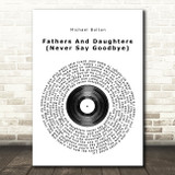Michael Bolton Fathers And Daughters (Never Say Goodbye) Vinyl Record Song Lyric Print