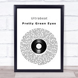 Ultrabeat Pretty Green Eyes Vinyl Record Song Lyric Print